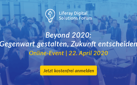 22. April 2020 I  100% Digital I Das Liferay Digital Solutions Forum